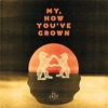 My, How You've Grown - EP