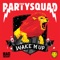 I'm About To Kill (feat. She's Ryan) - The Partysquad lyrics