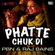 Phatte Chuk Di - PBN & Raj Bains