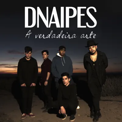 A Verdadeira Arte - Single - Dnaipes