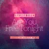 Are You Free Tonight (Ghosts of Venice Remix) - Single album lyrics, reviews, download