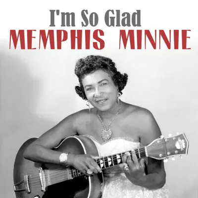 I'm so Glad - Single - Memphis Minnie