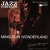 Jazz Portraits: Mingus In Wonderland (Live) album lyrics, reviews, download