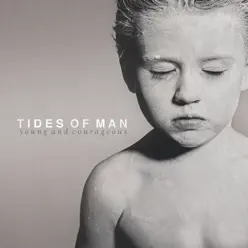 Young and Courageous - Tides Of Man Young and Courageous - Tides Of Man
