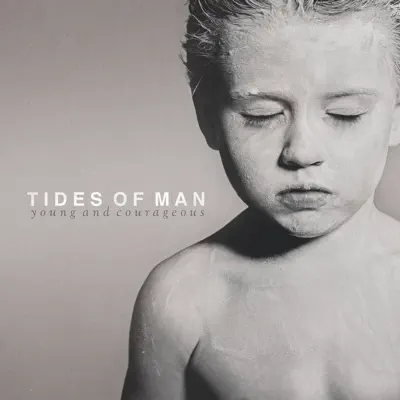 Young and Courageous - Tides Of Man Young and Courageous - Tides Of Man