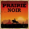 Prairie Noir