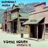 Vocal House (Episode Twelve)