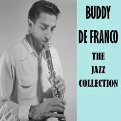 The Jazz Collection - Buddy DeFranco The Jazz Collection - Buddy DeFranco