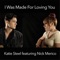 I Was Made for Loving You (feat. Nick Merico) - Katie Steel lyrics