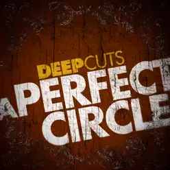 Deep Cuts: A Perfect Circle - EP - A Perfect Circle