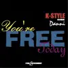 You're Free Today (feat. Danni) - Single album lyrics, reviews, download