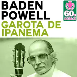 Garota de Ipanema (Remastered) - Single - Baden Powell Garota de Ipanema (Remastered) - Single - Baden Powell