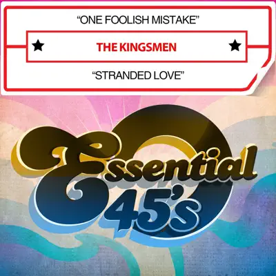 One Foolish Mistake / Stranded Love - Single - The Kingsmen