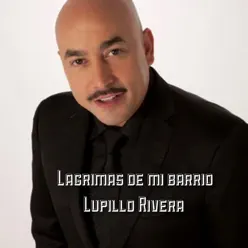 Lágrimas De Mi Barrio - Single - Lupillo Rivera