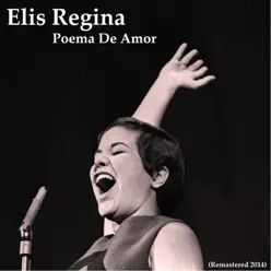 Poema de Amor (Remastered 2014) - Elis Regina