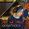 All of Me - Dominique