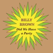 Billy Brown - Did We Have a Party