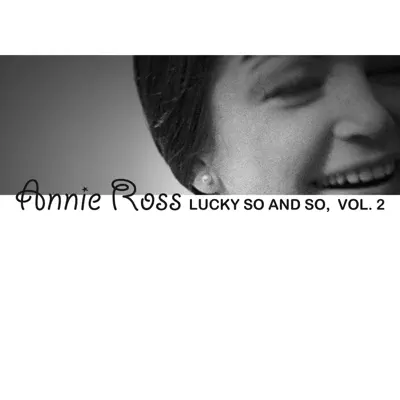 Lucky so and so, Vol. 2 - Annie Ross Lucky so and so, Vol. 2 - Annie Ross