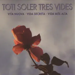 Tres Vides - Toti Soler