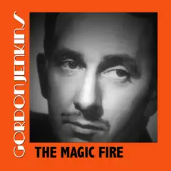 The Magic Fire - Gordon Jenkins The Magic Fire - Gordon Jenkins