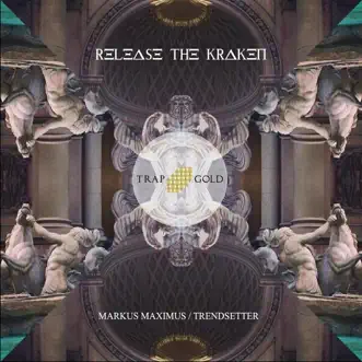 Release the Kraken (Original EDM Festival Trap Mix) by Markus Maximus & Trendsetter song reviws