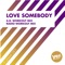 Love Somebody (feat. D'Mixmasters) - Atlantis lyrics