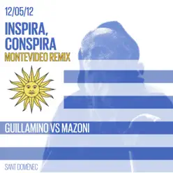 Inspira, Conspira (Montevideo Remix) [Guillamino vs. Mazoni] - Single - Guillamino