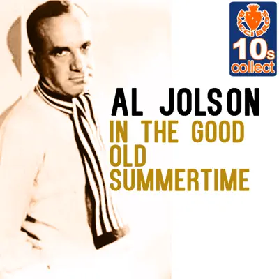 In the Good Old Summertime (Remastered) - Single - Al Jolson