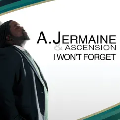 I Won't Forget by A. Jermaine & Ascension album reviews, ratings, credits