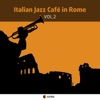 Italian Jazz Cafe in Rome, Vol. 2