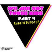 We're Not Those Kids, Pt. 4 (Rave 'N' Dubstep) - Verschiedene Interpreten