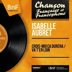 Crois-moi ça durera / Va t'en loin (feat. Jean-Michel Defaye et son orchestre) [Mono Version] - Single - Isabelle Aubret