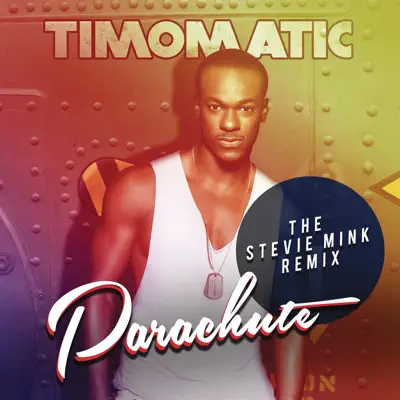 Parachute (Stevie Mink Remix) - Single - Timomatic
