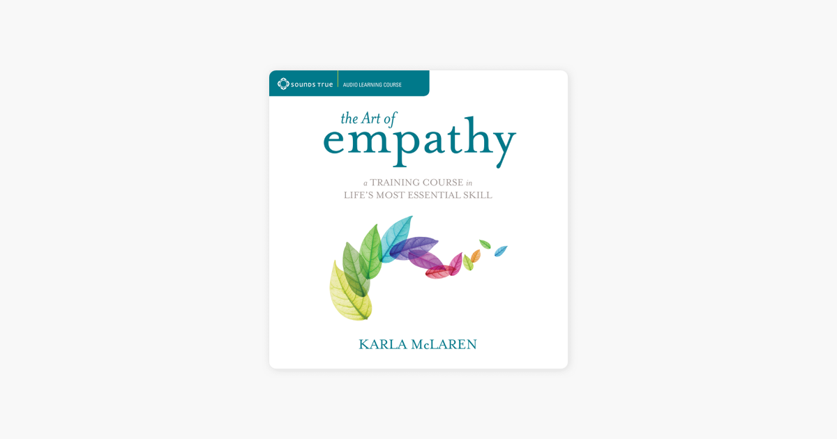 ‎The Art of Empathy: A Training Course in Life's Most Essential Skill