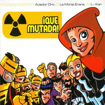 ¡Que Mutada! - Aviador Dro ¡Que Mutada! - Aviador Dro