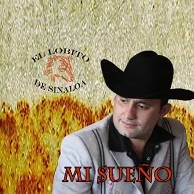 Mi Sueño - El Lobito de Sinaloa Mi Sueño - El Lobito de Sinaloa