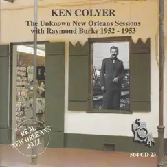 The Unknown New Orleans Sessions 1952-1953 (feat. Raymond Burke) by Ken Colyer album reviews, ratings, credits