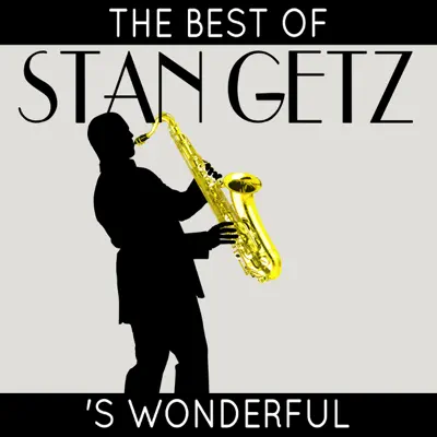 The Best of Stan Getz - S’ Wonderful - Stan Getz