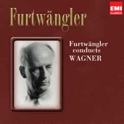 Furtwängler Conducts Wagner by Wilhelm Furtwängler album reviews, ratings, credits