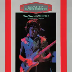 We Want Moore! (Live) - Gary Moore