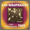 Los Náufragos - Cronología: Los Náufragos (1969), 1969