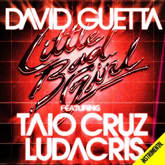 Little Bad Girl (feat. Taio Cruz & Ludacris) [Instrumental Version] - Single by David Guetta album reviews, ratings, credits