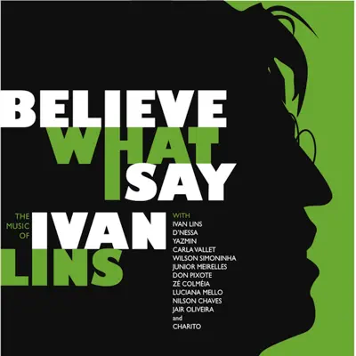 Believe What I Say: The Music of Ivan Lins - Ivan Lins