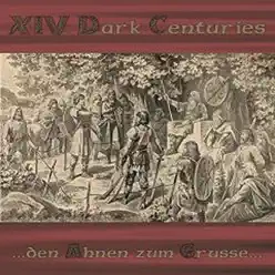 Den Ahnen Zum Gruße - XIV Dark Centuries