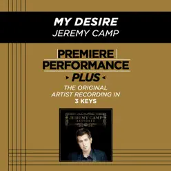 Premiere Performance Plus: My Desire - EP - Jeremy Camp