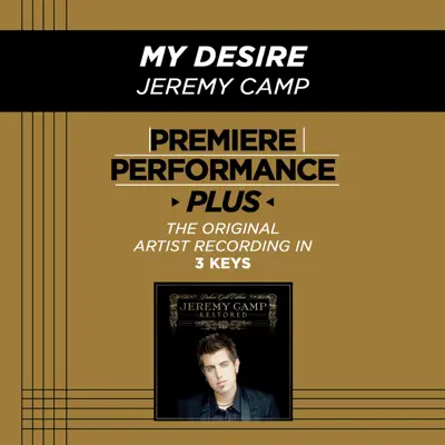 Premiere Performance Plus: My Desire - EP - Jeremy Camp