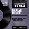Marilyn Monroe - Some Like It Hot (From "Some Like It Hot")