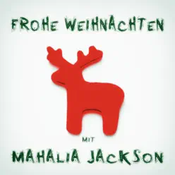Frohe Weihnachten mit Mahalia Jackson - Mahalia Jackson