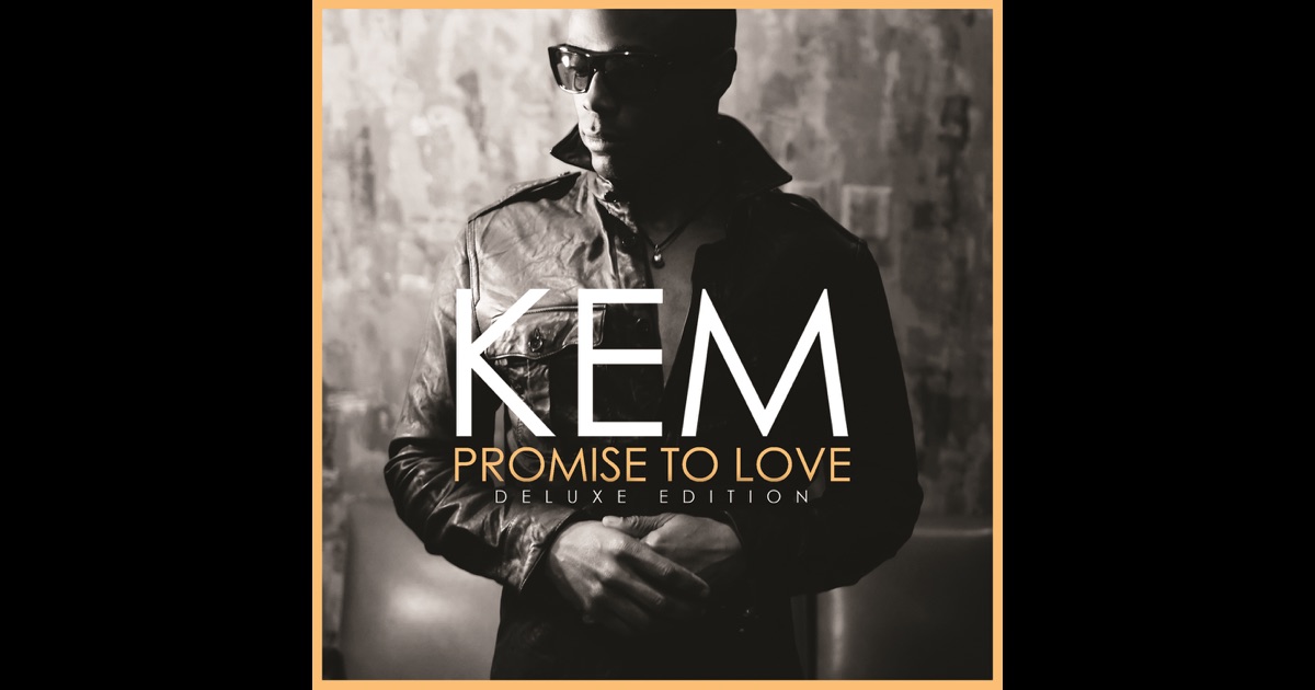 Promise To Love Kem Download and listen to the album