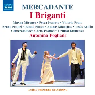 Mercadante: I Briganti by Poznań Camerata Bach Choir, Virtuosi Brunensis & Antonino Fogliani album reviews, ratings, credits